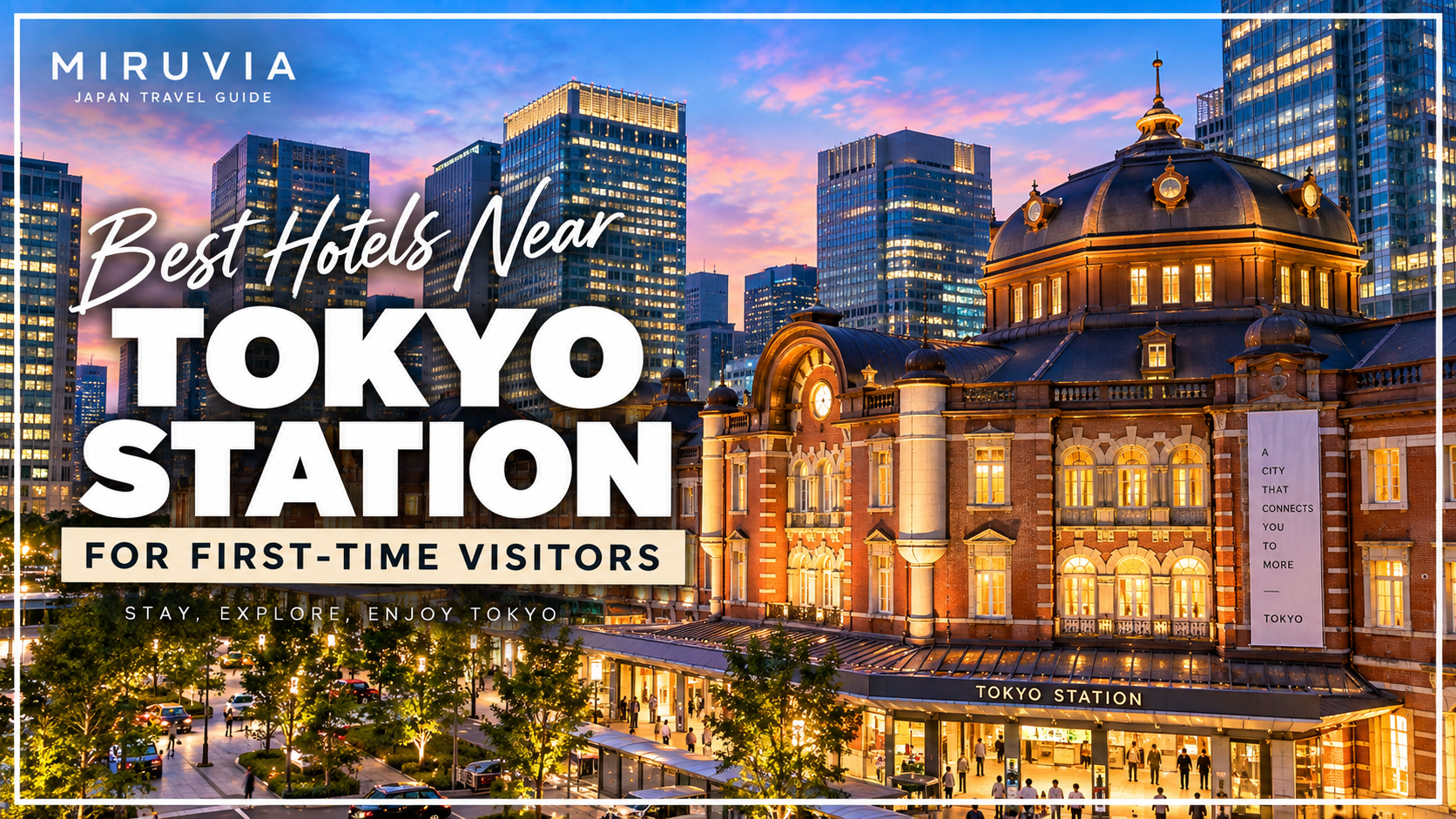 Best hotels near Tokyo Station for first-time visitors